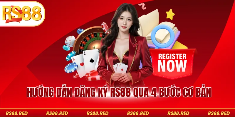Hướng dẫn đăng ký RS88 qua 4 bước cơ bản