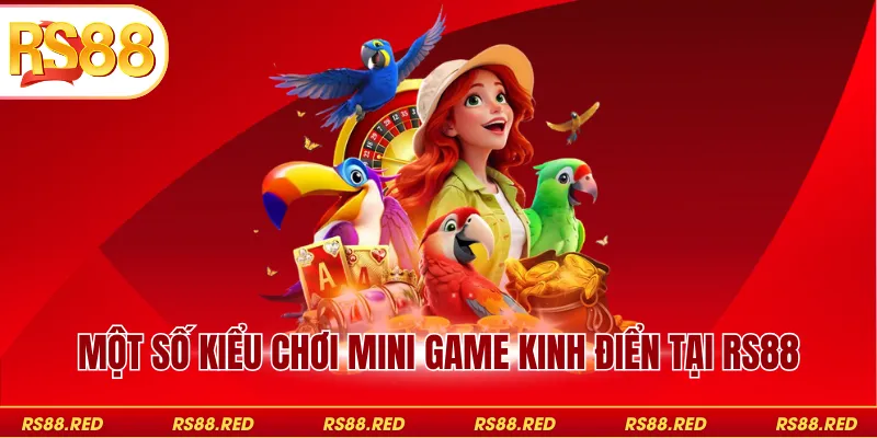 Một số kiểu chơi Mini Game kinh điển tại RS88