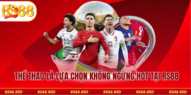 Thể thao là lựa chọn không ngừng hot tại RS88